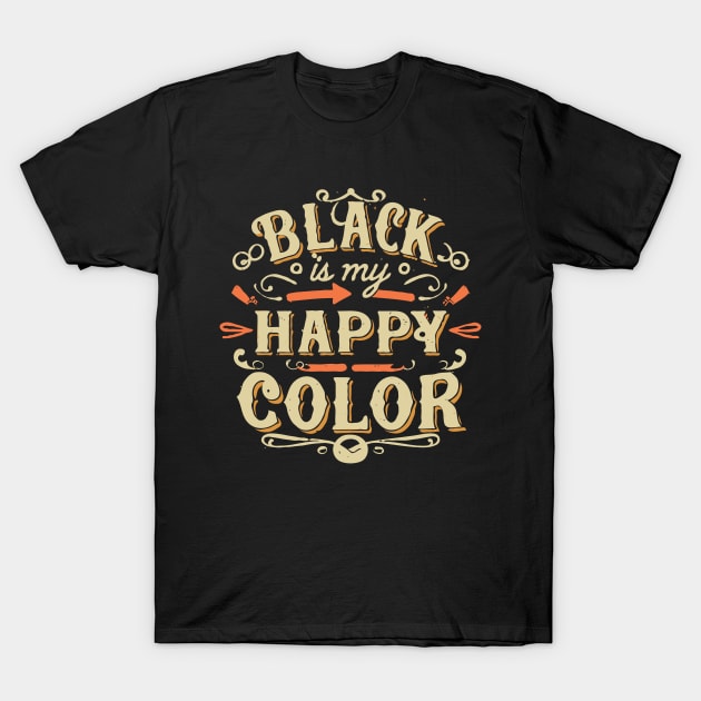 Black is My Happy Color T-Shirt by Chrislkf